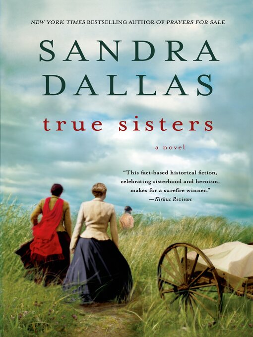 Title details for True Sisters by Sandra Dallas - Wait list